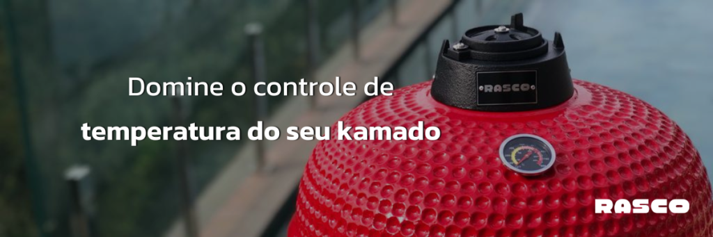 Aprenda a Controlar a Temperatura do Seu Kamado para Resultados Perfeitos!