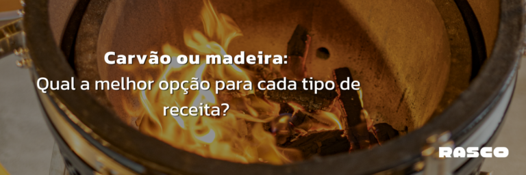 Carvão ou madeira: Qual a melhor opção para cada tipo de receita?